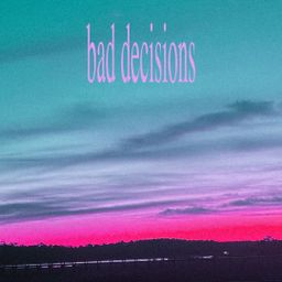 bad decisions