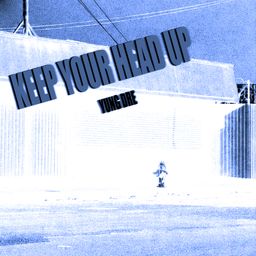 Keep Your Head Up